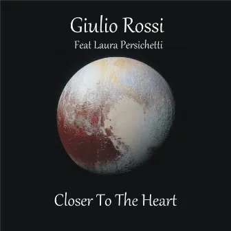 Closer To The heart by Giulio Rossi