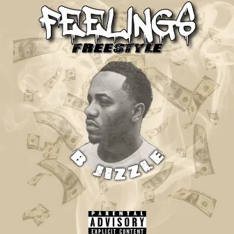 Feelings Freestyle by Bjizzle