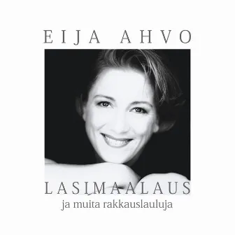 Lasimaalaus ja muita rakkauslauluja by Eija Ahvo