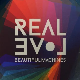 Real Love by Beautiful Machines