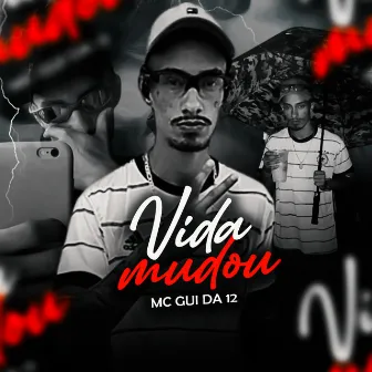 Vida Mudou by Mc Gui da 12