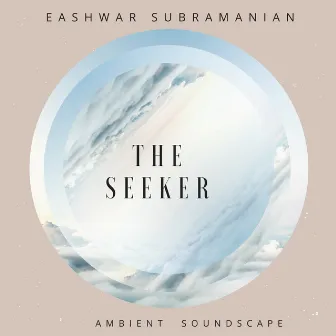 The Seeker - Single by Eashwar Subramanian