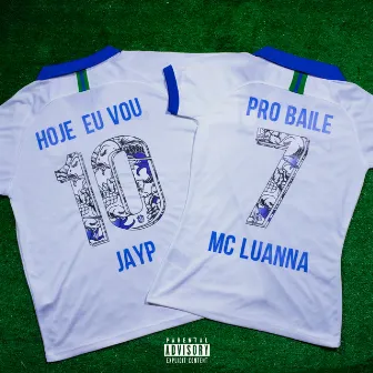 Hoje Eu Vou pro Baile by Jayp