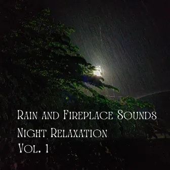 Rain and Fireplace Sounds Night Relaxation Vol. 1 by Fireplace Sounds