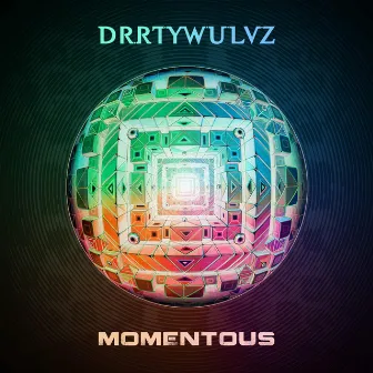 Momentous by DRRTYWULVZ