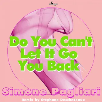 Do You Can't Let It Go You Back by Simone Pagliari