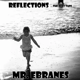 Reflections by Mr. Ebranes