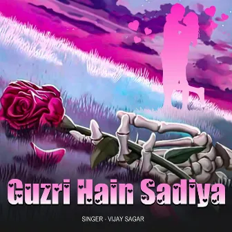 Guzri Hain Sadiya by Vijay Sagar