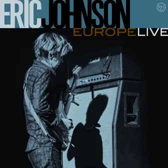 Europe Live by Eric Johnson