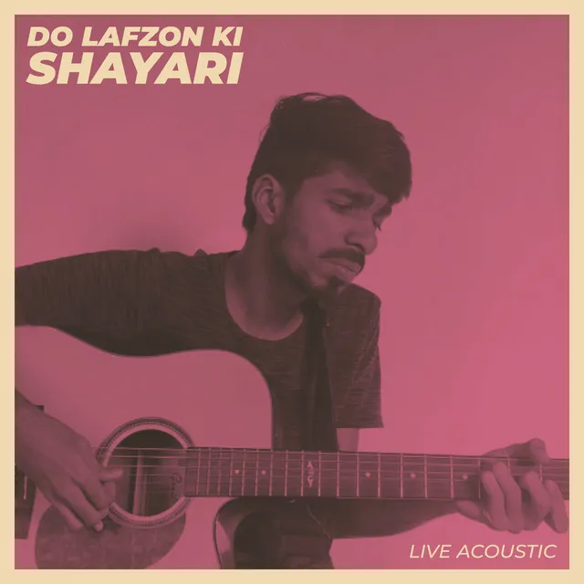 Do Lafzon Ki Shayari - Live Acoustic