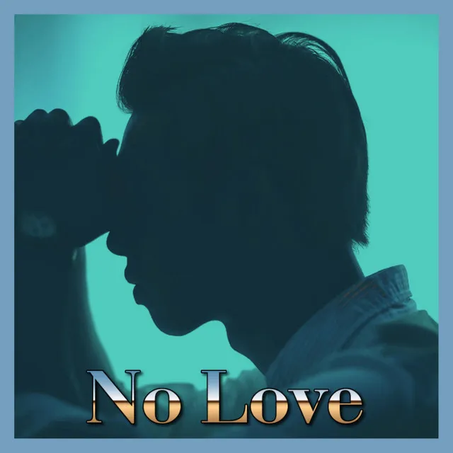 No Love