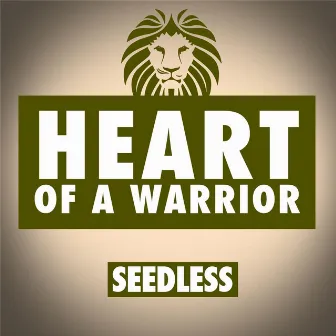 Heart of a Warrior by Seedless