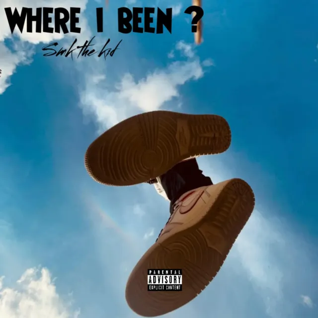 Where i been ?