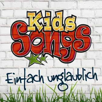 Kids-Songs - Einfach unglaublich by Kids in Action