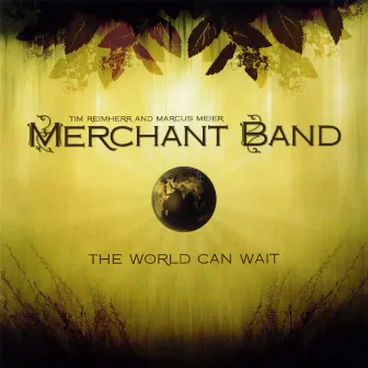 The World Can Wait by Merchant Band