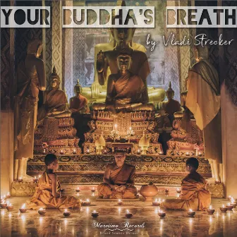 Your Buddha's Breath (Late Night Mix) by Vladi Strecker