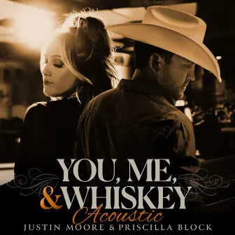 You, Me, And Whiskey (Acoustic) by Justin Moore