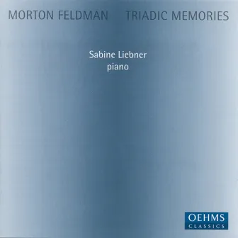 Feldman, M.: Triadic Memories by Sabine Liebner