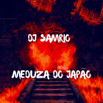 Meduza do Japão by Dj Samrio