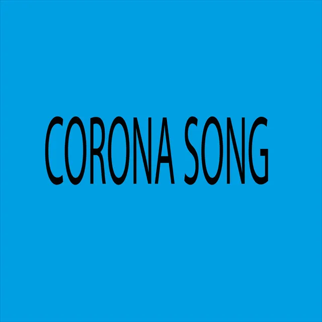 Corona Song