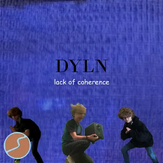 Lack of Coherence by DYLN