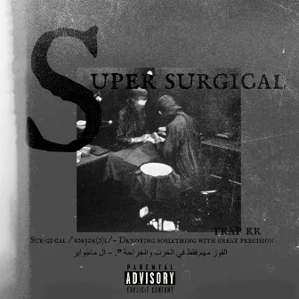 super surgical by TRAP RR