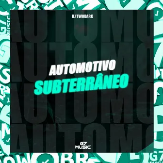 Automotivo Subterrâneo by DJ TWODARK