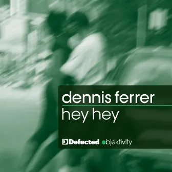 Hey Hey by Dennis Ferrer