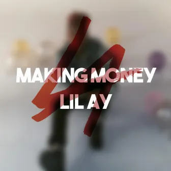 Making Money by Lil AY