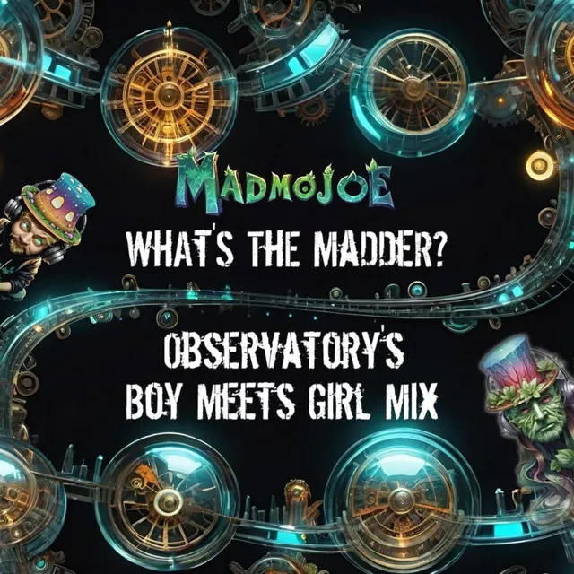 MadmoJoe What's The Madder? (Observatory's Boy Meets Girl Mix)