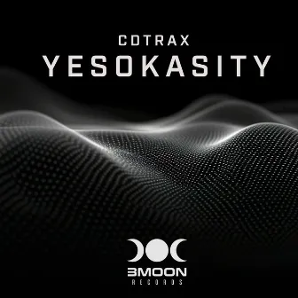 Yesokasity by CDTRAX