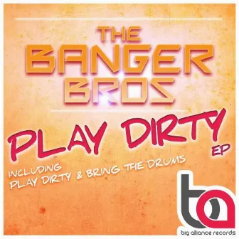 Play Dirty EP by The Banger Bros.