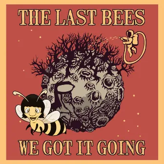 We Got It Going by The Last Bees