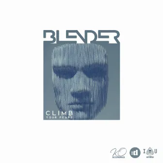 Climb (Your Fears) by BLENDER