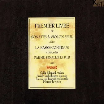 Senaillé: Premier livre de sonates à violon by Freddy Eichelberger