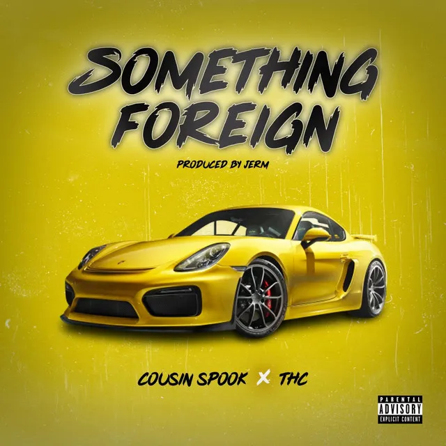 Something Foreign (feat. T.H.C.)