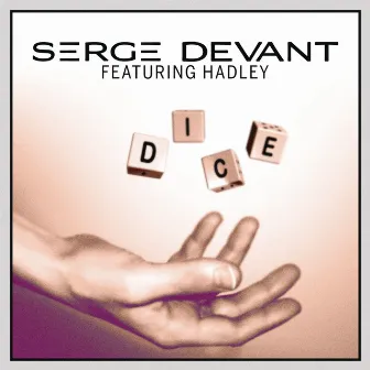 Dice (feat. Hadley) by Serge Devant