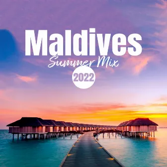 Maldives Summer Mix 2022: House Vibes, Chill Out Tropical Beats by Del Mar Dj Cafe