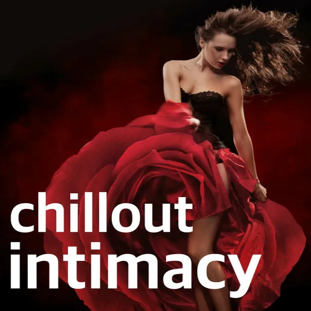 Chillout Intimacy - Lounge Sexual Healing Music & Erotic Tracks for Sex