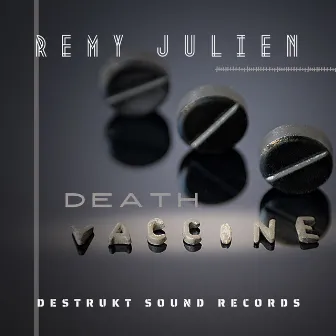 Death Vaccine by Remy Julien