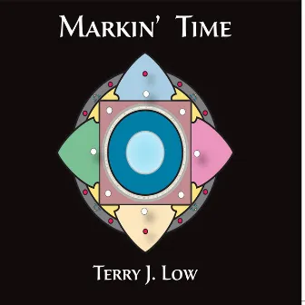 Markin' Time by Terry J Low