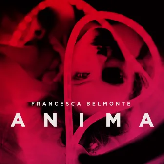 Anima (Deluxe Edition) by Francesca Belmonte