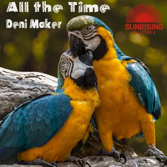 All The Time by Deni Maker