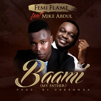 Baami (My Father) by Femi Flame