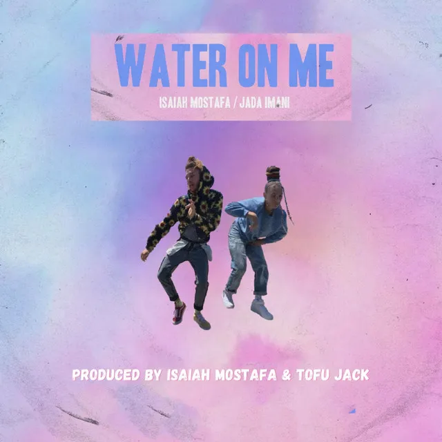 Water On Me