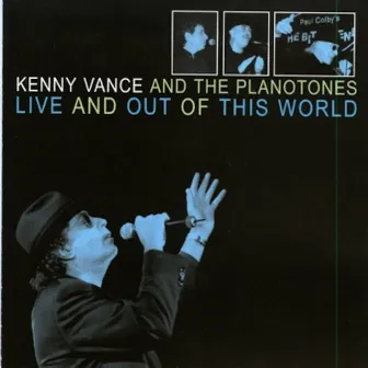 Live And Out Of This World by Kenny Vance and the Planotones