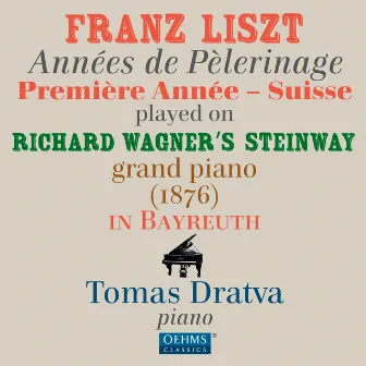 Liszt: Années de Pèlerinage, Première Année - Suisse (played on Wagner's Steinway grand piano (1876) in Bayreuth) by Tomas Dratva