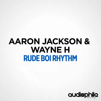 Rude Boi Rhythm by Wayne H