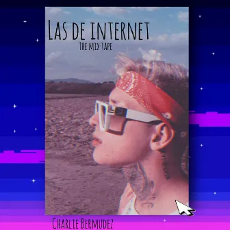 Las de Internet (The Mix Tape) by Charlie Bermudez