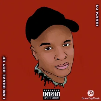 I am brave boy EP by Dj Karri